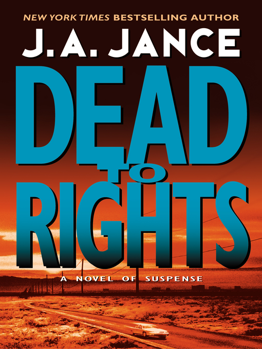 Title details for Dead to Rights by J. A. Jance - Wait list
